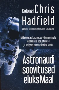 Astronaudi soovitused eluks Maal