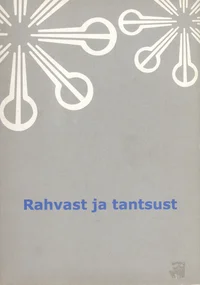 Rahvast ja tantsust. Mõtteid Eesti Rahvatantsu ja Rahvamuusika Seltsi, Rahvakultuuri Arendus- ja Koolituskeskuse ja Tallinna Ülikooli koreograafia osakonna konverentsilt 4. detsembril 2009