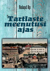 Tartlaste meenutusi ajas
