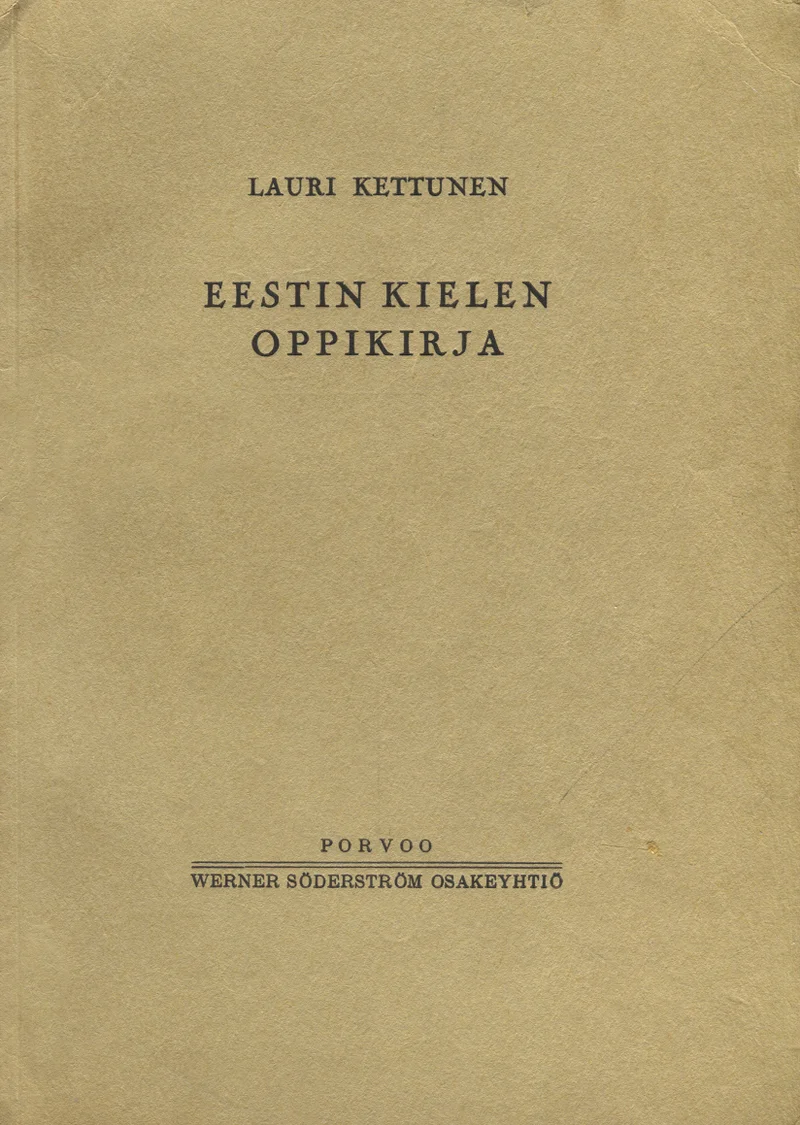 Eestin kielen oppikirja oppikouluja ja seminaareja varten - Lauri Kettunen (WSOY, 1931). Minimalistlik hele beež/kreemjas kaanekujundus ilma illustratsioonideta, kus tekst on trükitud lihtsas klassikalises kirjatüübis.