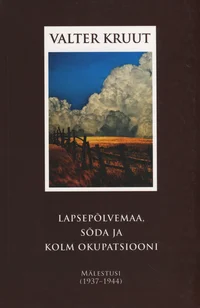 Lapsepõlvemaa, sõda ja kolm okupatsiooni