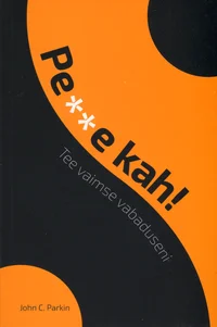 Pe**e kah!
