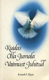 Kuidas olla jumala vaimust juhitud