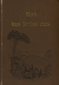Maa, kus Jeesus elas, ning teised ümberkaudused maad