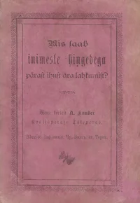 Mis saab inimeste hingedega pärast ihust ära lahkumist?