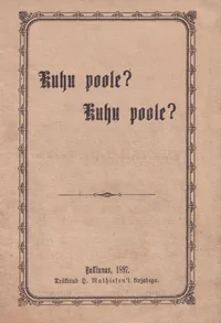 Kuhu poole? Kuhu poole?