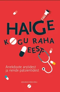 Haige kogu raha eest