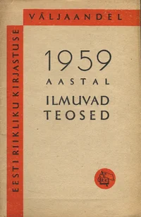 Eesti Riikliku Kirjastuse väljaandel 1959. aastal ilmuvad teosed