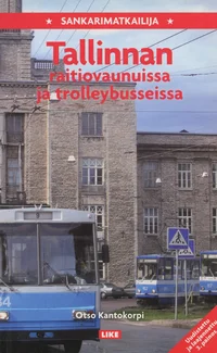 Sankarimatkailija Tallinnan raitiovaunuissa ja trolleybusseissa