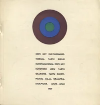 Tartu kunstinäituse kataloog '69. Maal, graafika, skulptuur. Juuni - juuli 1969