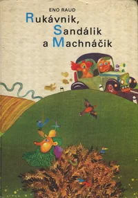 Rukávnik, Sandálik a Machnáčik