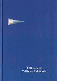 100 aastat Tallinna Jahtklubi