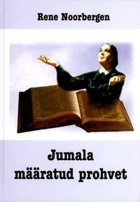 Ellen G. White - jumala määratud prohvet