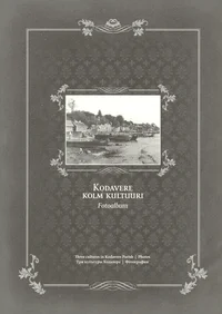 Kodavere kolm kultuuri. Three cultures in Kodavere parish. Три культуры Кодавере