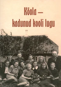 Kõola - kadunud kooli lugu