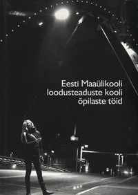 Eesti Maaülikooli loodusteaduste kooli õpilaste töid