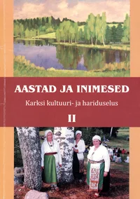 Aastad ja inimesed Karksi kultuuri- ja hariduselus