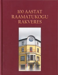 100 aastat raamatukogu Rakveres