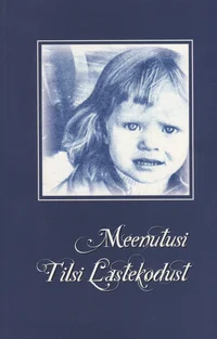Meenutusi Tilsi Lastekodust