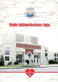 Paide Kultuurikeskuse lugu