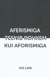 Aferismiga teenib rohkem kui aforismiga
