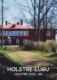 Holstre lugu. Hariduselu Holstres. Holstre Kool 180
