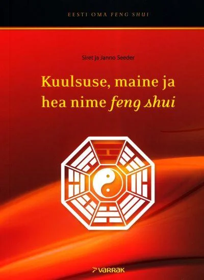Kuulsuse, maine ja hea nime feng shui - Siret Seeder, Janno Seeder (Varrak, 2014). Roheka taustaga minimalistlik kaanekujundus, mille keskel on kuldse kaheksanurkse Ba Gua sümbol koos yin-yang märgiga.