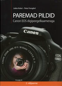 Paremad pildid Canon EOS digipeegelkaameraga