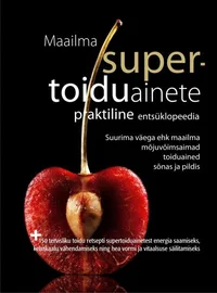 Maailma supertoiduainete praktiline entsüklopeedia