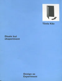 Disain kui eksperiment. Design as experiment