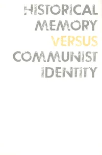 Historical memory versus communist identity