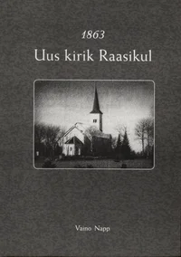 1863. Uus kirik Raasikul