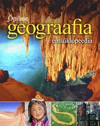 Õpilase geograafia entsüklopeedia