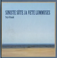 Siniste süte ja vete lummuses