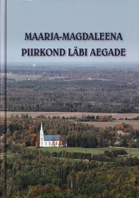 Maarja-Magdaleena piirkond läbi aegade