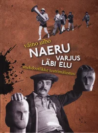 Naeru varjus läbi elu