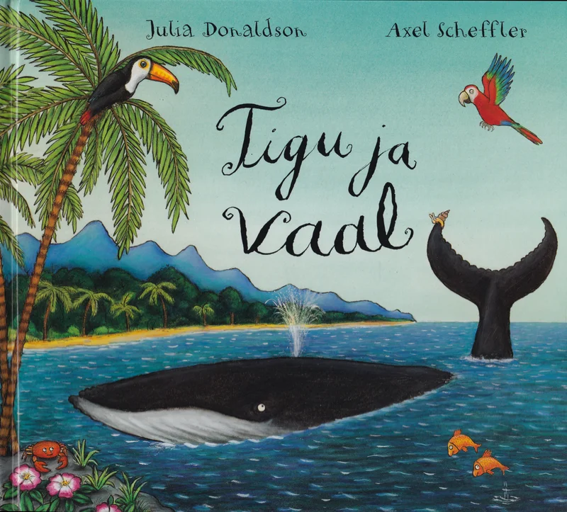 Tigu ja vaal - Julia Donaldson (Draakon ja Kuu, 2015). Värvikas illustratsioon, kus suur sinine vaal ujub meres ning taustal paistavad troopilised saared palmipuudega ja lendab punane papagoi. Stiil on lapsesõbralik ja detailirohke akvarellmaal.