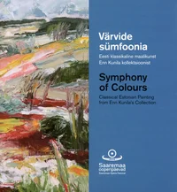 Värvide sümfoonia. Symphony of Colours