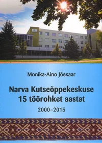 Narva Kutseõppekeskuse 15 töörohket aastat