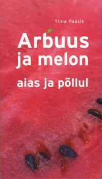 Arbuus ja melon aias ja põllul
