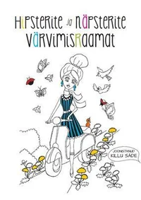 Hipsterite ja näpsterite värvimisraamat