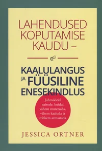 Lahendused koputamise kaudu – kaalulangus ja füüsiline enesekindlus