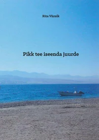 Pikk tee iseenda juurde