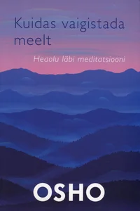 Kuidas vaigistada meelt