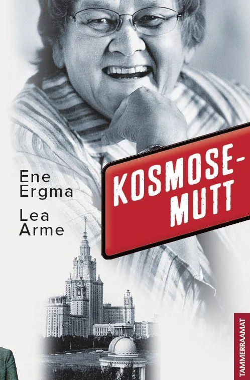 Kosmosemutt - Ene Ergma, Lea Arme (Tammerraamat, 2016). Must-valge kollaaž, kus on kujutatud naeratavat eakat naist ning taustal Nõukogude-aegne kõrghoonek ja observatoorium. Kujundus on lihtne ja kontrastne, kombineerides isiklikku portreed arhitektuuriliste elementidega.