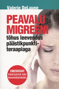 Peavalu ja migreeni tõhus leevendus päästikpunktiteraapiaga
