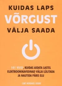 Kuidas laps võrgust välja saada
