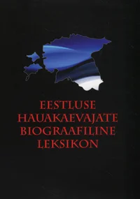 Eestluse hauakaevajate biograafiline leksikon
