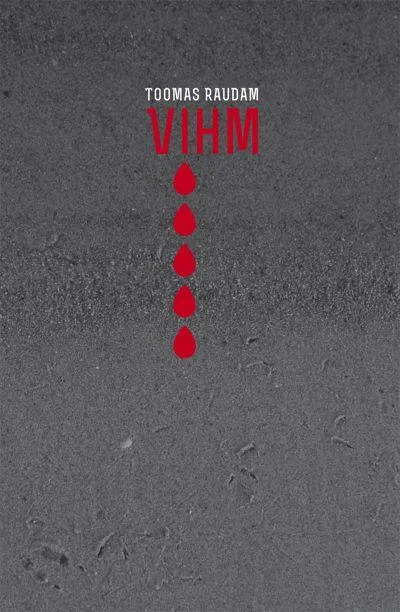 Vihm - Toomas Raudam (Eesti Keele Sihtasutus, 2016). Tume, tekstuurne hall taust meenutab märga asfalti, millel on verepunane rist ning sellest allapoole ripuvad tilgakujulised punased elemendid.