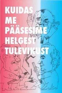 Kuidas me pääsesime helgest tulevikust